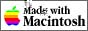 made with a Macintosh.